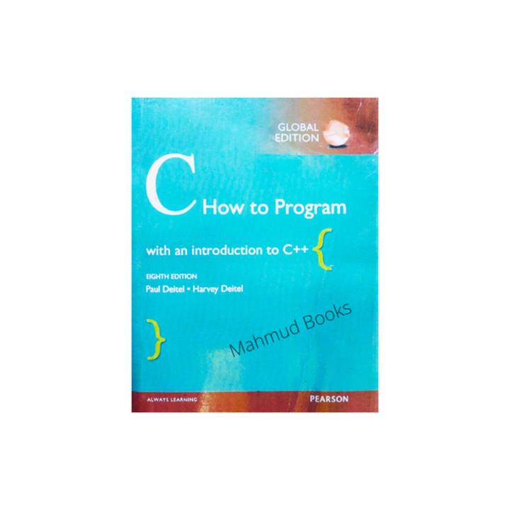 C How To Program (Eighth Edition) by Paul Deitel & Harvey Deitel