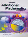 New Syllabus: Additional Mathematics 7th/ Edition - Offset Paper. 