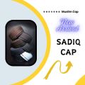 Muslim Cap For Men Fashion New SADIQ CAP Premium Quality Fabric Islamic Kufi Cap Brimless Worn Cap.