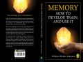 Memory: How To Develop, Train, And Use It Paperback. 