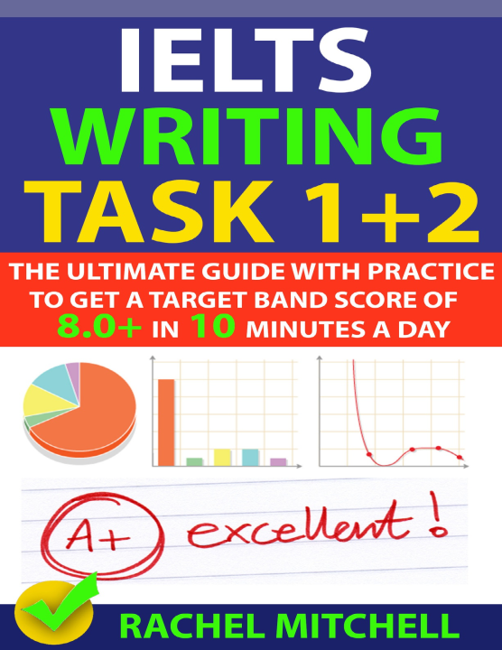 IELTS%20Writing%20Task%201%20+%202%20Book%20:%20The%20Ultimate%20Guide%20with%20Practice%20to%20Get%20a%20Target%20Band%20Score%20of%208.0+%20In%2010%20Minutes%20a%20Day%20by%20Rachel%20Mitchell%20-%20Image%202