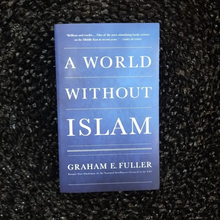 A%20World%20Without%20Islam%20by%20Graham%20E.%20Fuller%20-%20Image%202