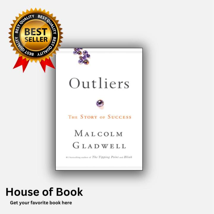 Outliers: The Story of Success by Malcolm Gladwell