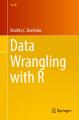 Data Wrangling with R By Bradley C. Boehmke. 