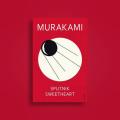 Sputnik Sweetheart by Haruki Murakami. 
