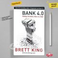 Bank 4.0: Banking Everywhere, Never at a Bank by Brett King. 