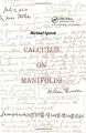 Calculus On Manifolds: A Modern Approach To Classical Theorems Of Advanced Calculus By Michael Spivak. 
