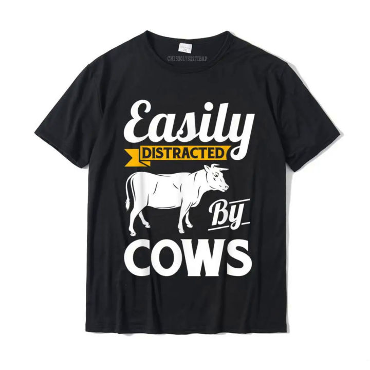 Easily Distracted By Cows - Funny Cow Famers Gift T-Shirt Fashion Student T Shirts Normal Tops Shirts Cotton Casual