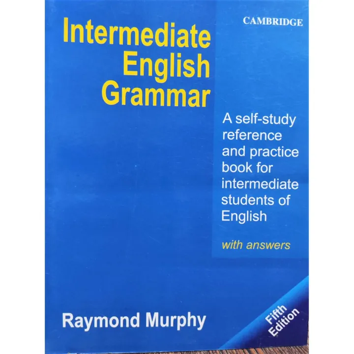 CAMBRIDGE Intermediate English Grammer  Fifth edition by Raymond Murphy