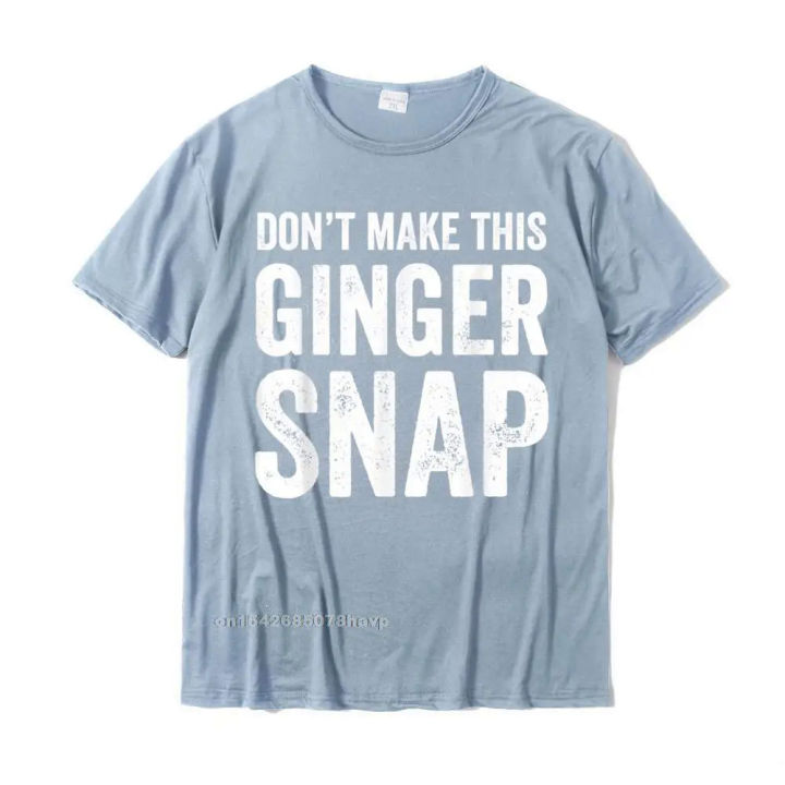 Dont%20Make%20This%20Ginger%20Snap%20T-Shirt%20-%20Funny%20Redhead%20Tee%20T%20Shirts%20Funny%20Family%20Cotton%20Men's%20T%20Shirt%20Printed%20On%20-%20Image%204