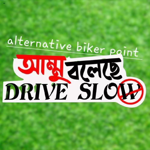 Bike Sticker - Abe DRIVE SLOW hala side a chap,( Waterproof & Premium quality)/Alternative Biker Point