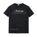 Funny False Programming Coding T-Shirt For Programmers Tshirts T Shirt Family Cotton Printed On Simple Style Men.