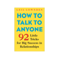 How to Talk to Anyone by Leil Lowndes - Paperback.