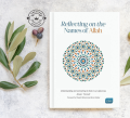 Reflecting on the Names of Allah by Jinan Yousef.
