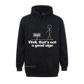 Wel Thats Not A Good Sign Funny Hoodie Hoodie Graphic Young Hoodie Group Tops Hoodie Cotton Fashionable. 