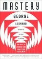 Mastery: The Keys to Success and Long-Term Fulfillment by George Leonard. 