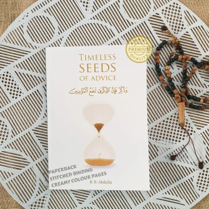 Timeless Seeds of Advice: The Sayings of Prophet Muhammad ﷺ, Ibn Taymiyyah, Ibn Al-Qayyim, Ibn Al-Jawzi and Other Prominent Scholars in Bringing Comfort and Hope to the Soul Book by B. B. Abdulla - Paperback