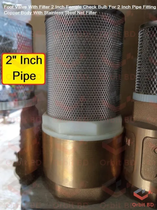 Foot%20Valves%20With%20Filter%202%20Inch%20Female%20Check%20Bulb%20For%202%20Inch%20Pipe%20Fitting%20Copper%20Body%20With%20Stainless%20Steel%20Net%20Filter%20For%20AC%20DC%20Water%20Pumps%202%20Inch%20%20Valves%20-%20Image%202