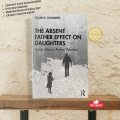 The Absent Father Effect on Daughters: Father Desire, Father Wounds by Susan E. Schwartz - Premium - Paperback. 