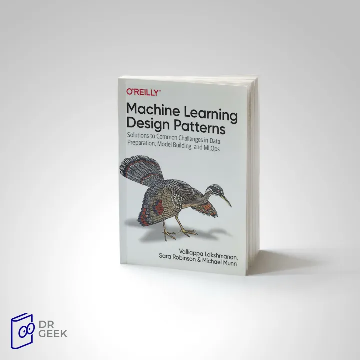 Machine%20Learning%20Design%20Patterns:%20Solutions%20to%20Common%20Challenges%20in%20Data%20Preparation,%20Model%20Building,%20and%20MLOps%20by%20Valliappa%20Lakshmanan,%20Sara%20Robinson%20and%20Michael%20Munn%20-%20Image%206