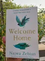 Welcome Home: A Guide to Building a Home for Your Soul by Najwa Zebian. 