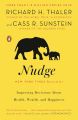 Nudge: Improving Decisions About Health, Wealth, and Happiness by Richard H. Thaler and Cass R. Sunstein. 
