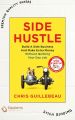 Side Hustle: From Idea to Income in 27 Days by Chris Guillebeau (Paperback). 