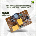Charge & Protect with an Auto Cut Circuit DC 12V Double Relay for DC 12V Battery Charger & Protection Circuit -A Unique Choice For Battery Maintenance. 