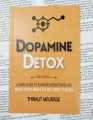 Dopamine Detox : A Short Guide to Remove Distractions and Get Your Brain to Do Hard Things by Thibaut Meurisse. 