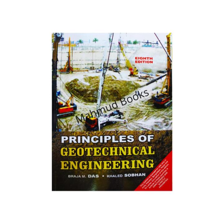 Principles of Geotechnical Engineering by Braja M. Das & Khaled Sobhan ...