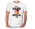 Work Hard Dreem Big T Shirt for male.