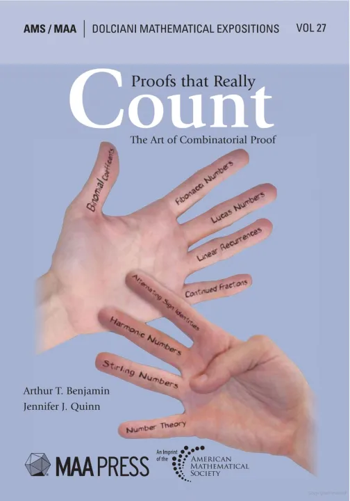 Proofs that Really Count: The Art of Combinatorial Proof By Arthur T. Benjamin, Jennifer J. Quinn
