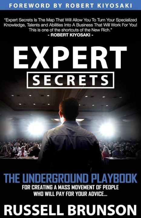 Expert Secrets - The Underground Playbook for Converting Your Online Visitors into Lifelong Customers