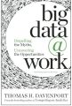 Big Data at Work: Dispelling the Myths, Uncovering the Opportunities by Thomas H. Davenport (Paperback). 