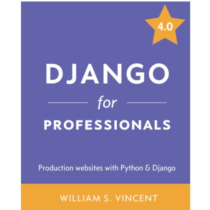 Django for Professionals by William S. Vincent : Production websites ...