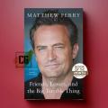 Friends, Lovers, and the Big Terrible Thing: A Memoir By Matthew Perry ( paperback ). 