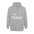 Wel Thats Not A Good Sign Funny Hoodie Hoodie Graphic Young Hoodie Group Tops Hoodie Cotton Fashionable. 
