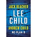 No Plan B: A Jack Reacher Novel Lee Child. 