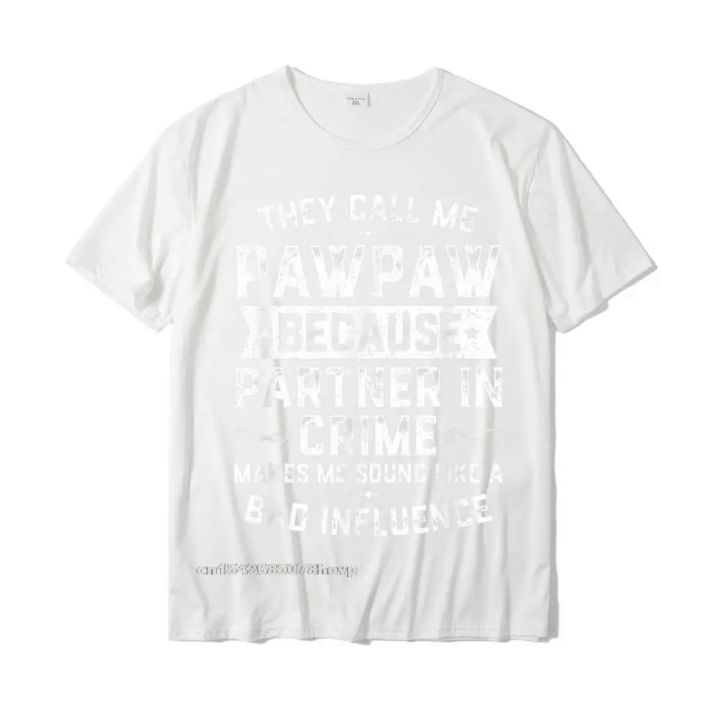 Mens%20Fathers%20Day%20They%20Call%20Me%20Pawpaw%20Because%20Partner%20In%20Crime%20T-Shirt%20Cotton%20Men%20Tshirts%20Normal%20T%20Shirt%20Funky%20Funny%20-%20Image%204