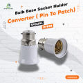 Bulb Base Socket Holder Converter ( Pin To Patch)-TBL. 