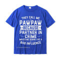 Mens Fathers Day They Call Me Pawpaw Because Partner In Crime T-Shirt Cotton Men Tshirts Normal T Shirt Funky Funny.