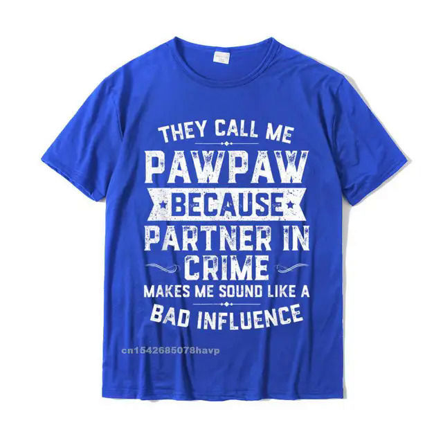 Mens%20Fathers%20Day%20They%20Call%20Me%20Pawpaw%20Because%20Partner%20In%20Crime%20T-Shirt%20Cotton%20Men%20Tshirts%20Normal%20T%20Shirt%20Funky%20Funny%20-%20Image%208