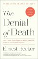 The Denial of Death by Ernest Becker.