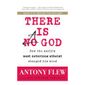 There Is a God: How the World's Most Notorious Atheist Changed His Mind. 