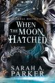 When the Moon Hatched by Sarah A. Parker. 