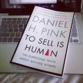 To Sell Is Human: The Surprising Truth About Moving Others by Daniel H. Pink. 