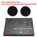 2Pcs Rubber Foot Pad For Thinkpad E450 E460 E455 E465 Anti Slip Pad Feet Bottom Base Cover Replacement. 