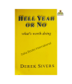 Hell Yeah Or No by Derek Sivers. 