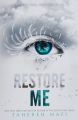 Restore Me (Shatter Me Book 4). 
