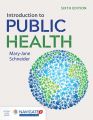 Introduction to Public Health By Mary-Jane Schneider. 